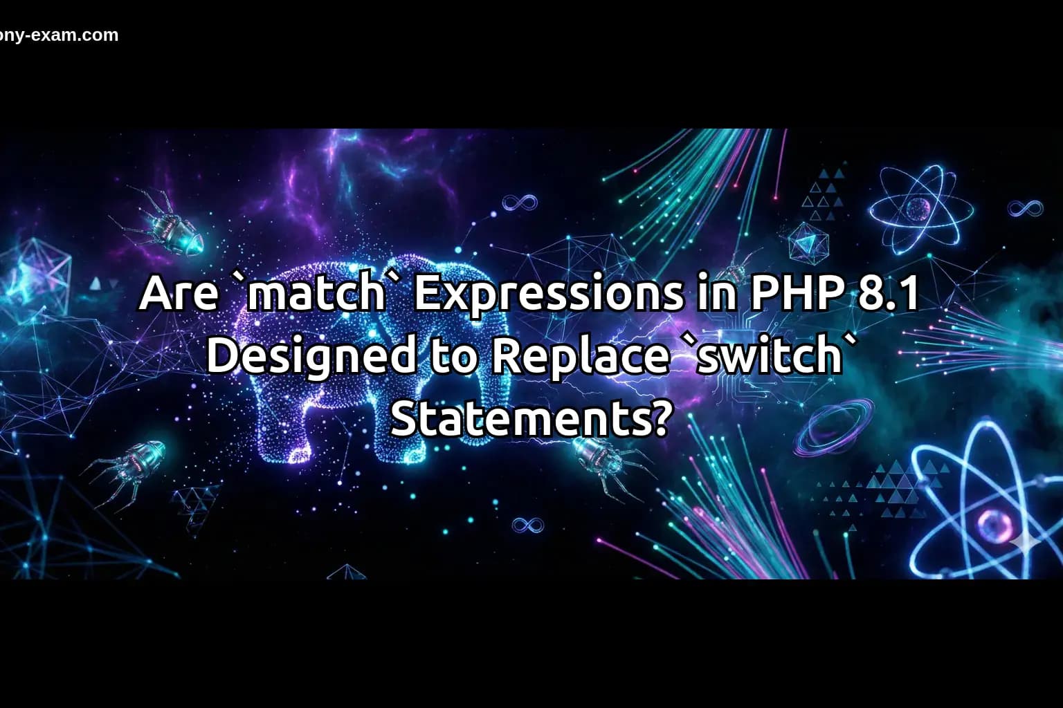 Are `match` Expressions in PHP 8.1 Designed to Replace `switch` Statements?