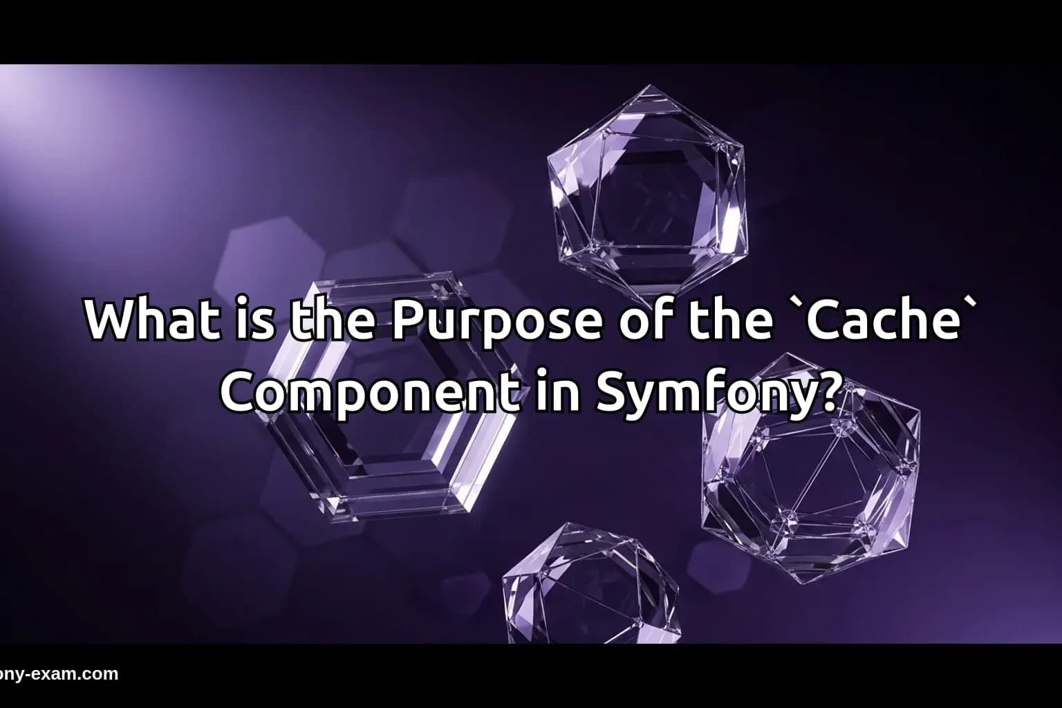 What is the Purpose of the `Cache` Component in Symfony?