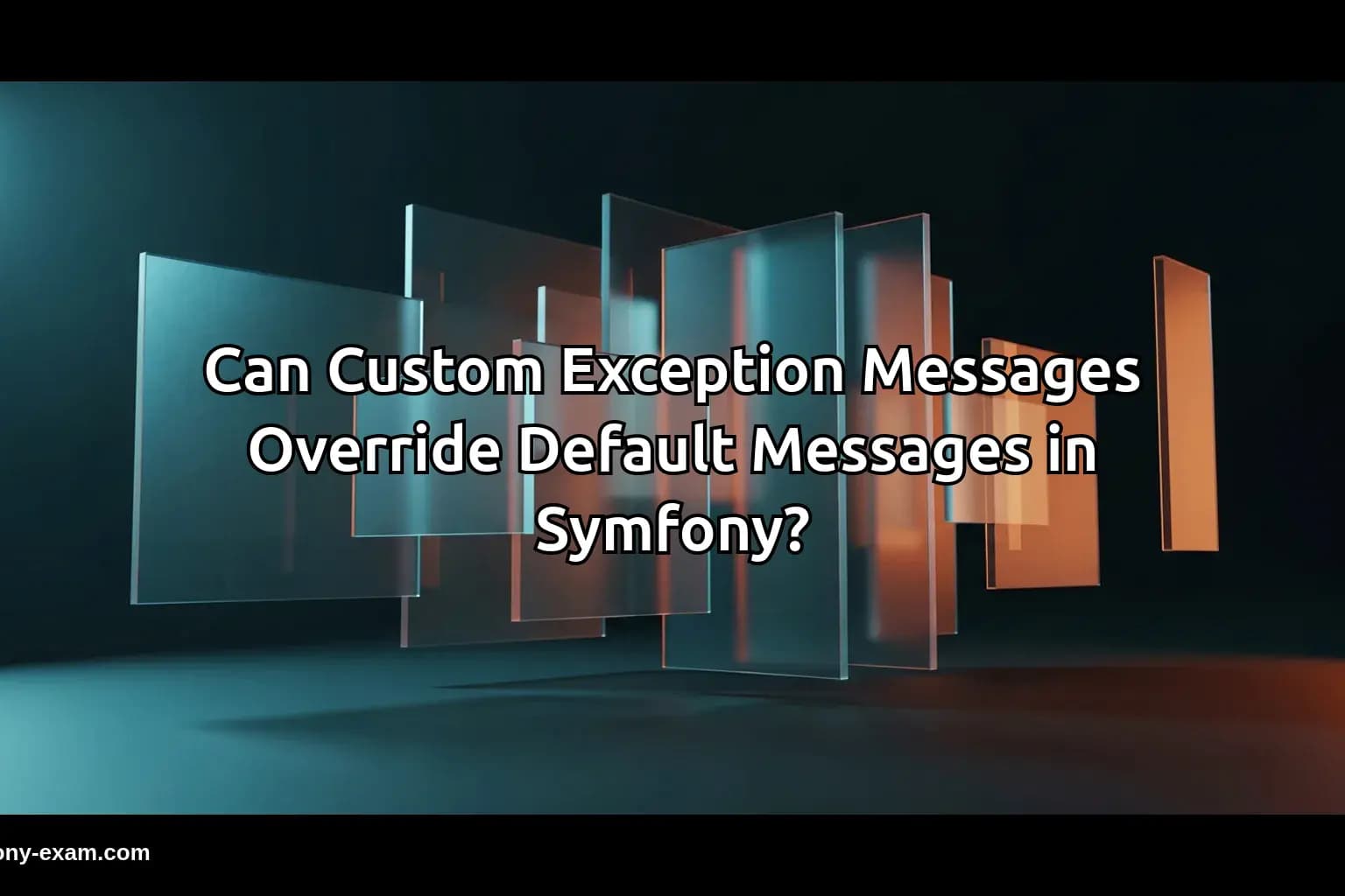 Can Custom Exception Messages Override Default Messages in Symfony?