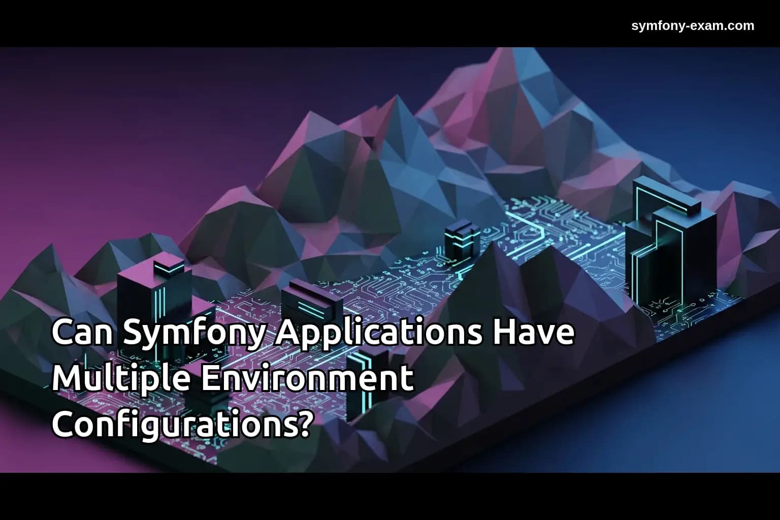 Can Symfony Applications Have Multiple Environment Configurations?