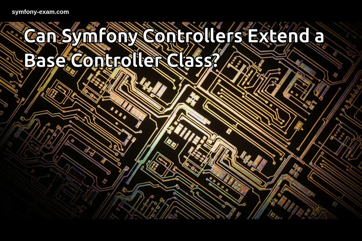 Can Symfony Controllers Extend a Base Controller Class?