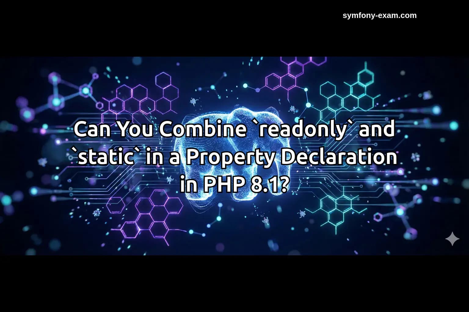 Can You Combine `readonly` and `static` in a Property Declaration in PHP 8.1?