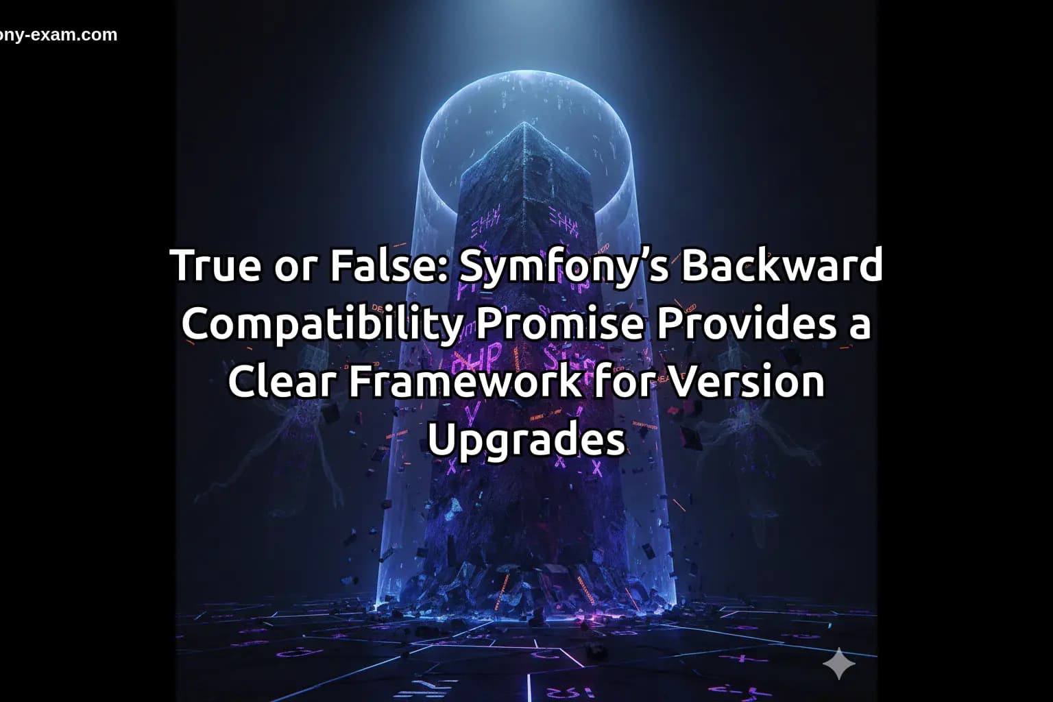 True or False: Symfony’s Backward Compatibility Promise Provides a Clear Framework for Version Upgrades