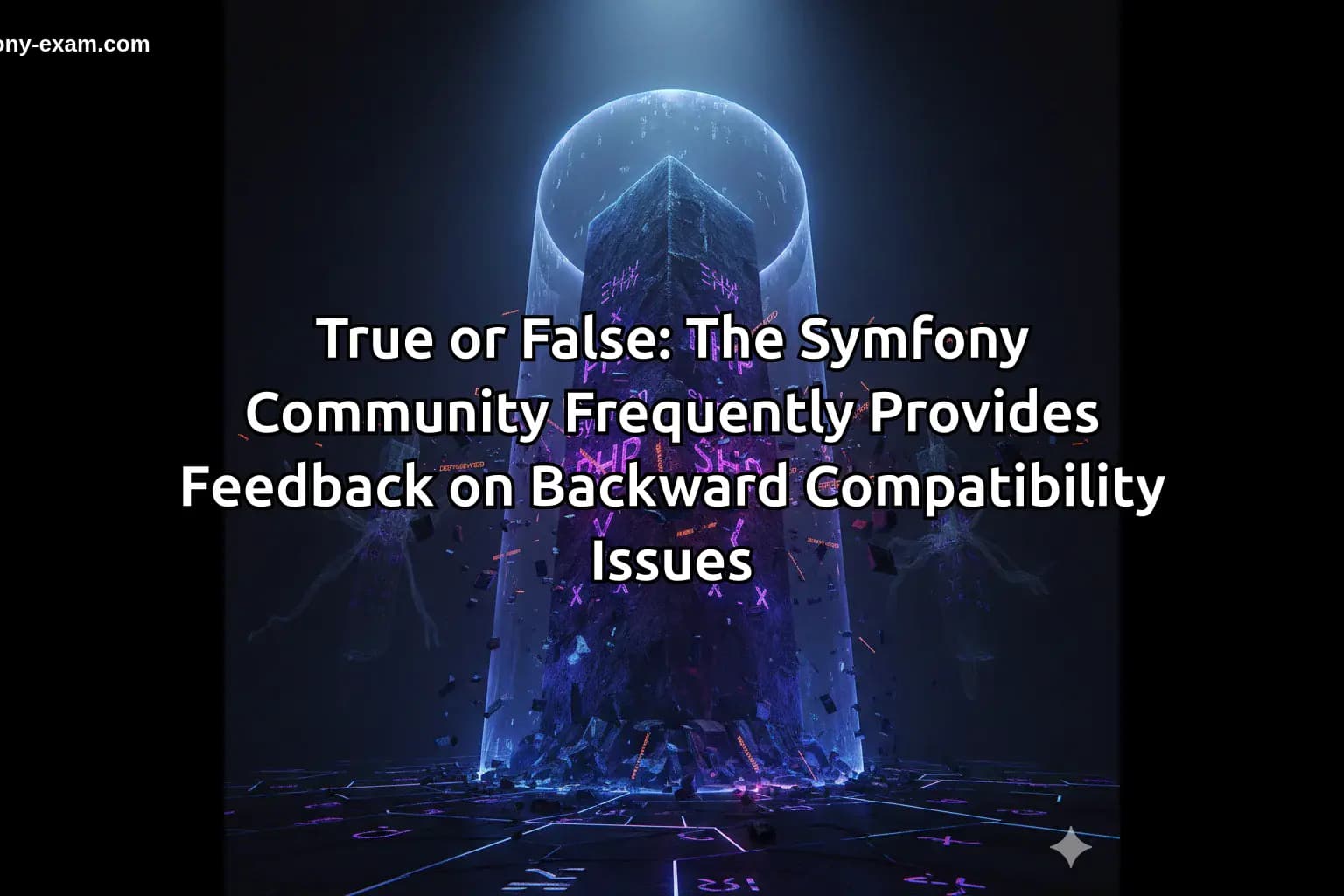 True or False: The Symfony Community Frequently Provides Feedback on Backward Compatibility Issues