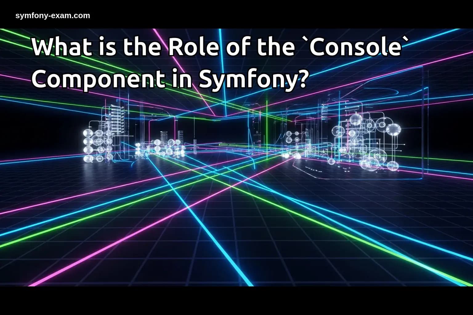 What is the Role of the `Console` Component in Symfony?