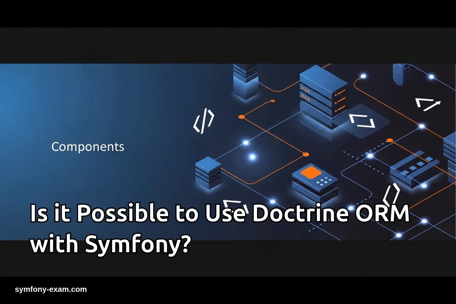 Is it Possible to Use Doctrine ORM with Symfony?