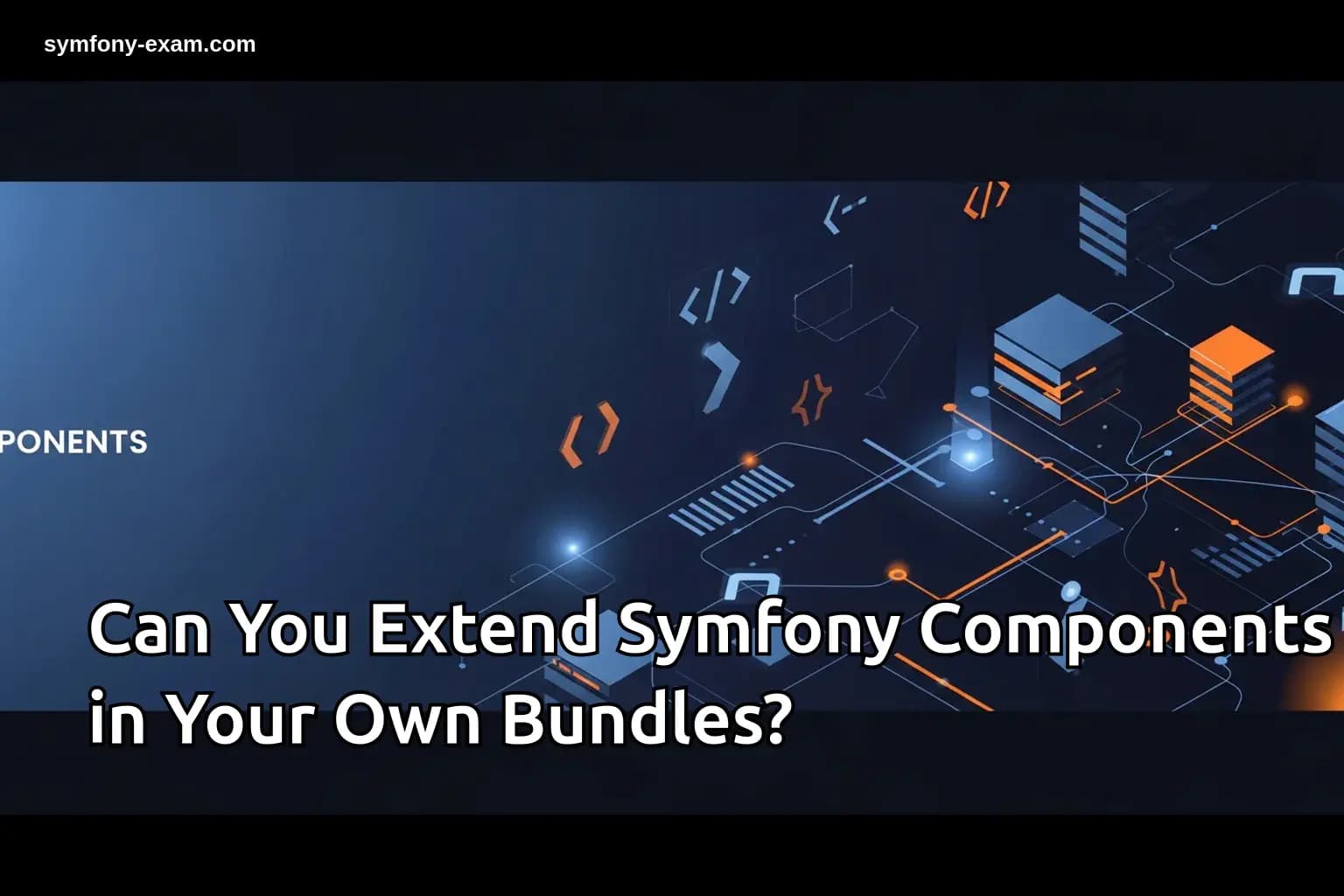 Can You Extend Symfony Components in Your Own Bundles?