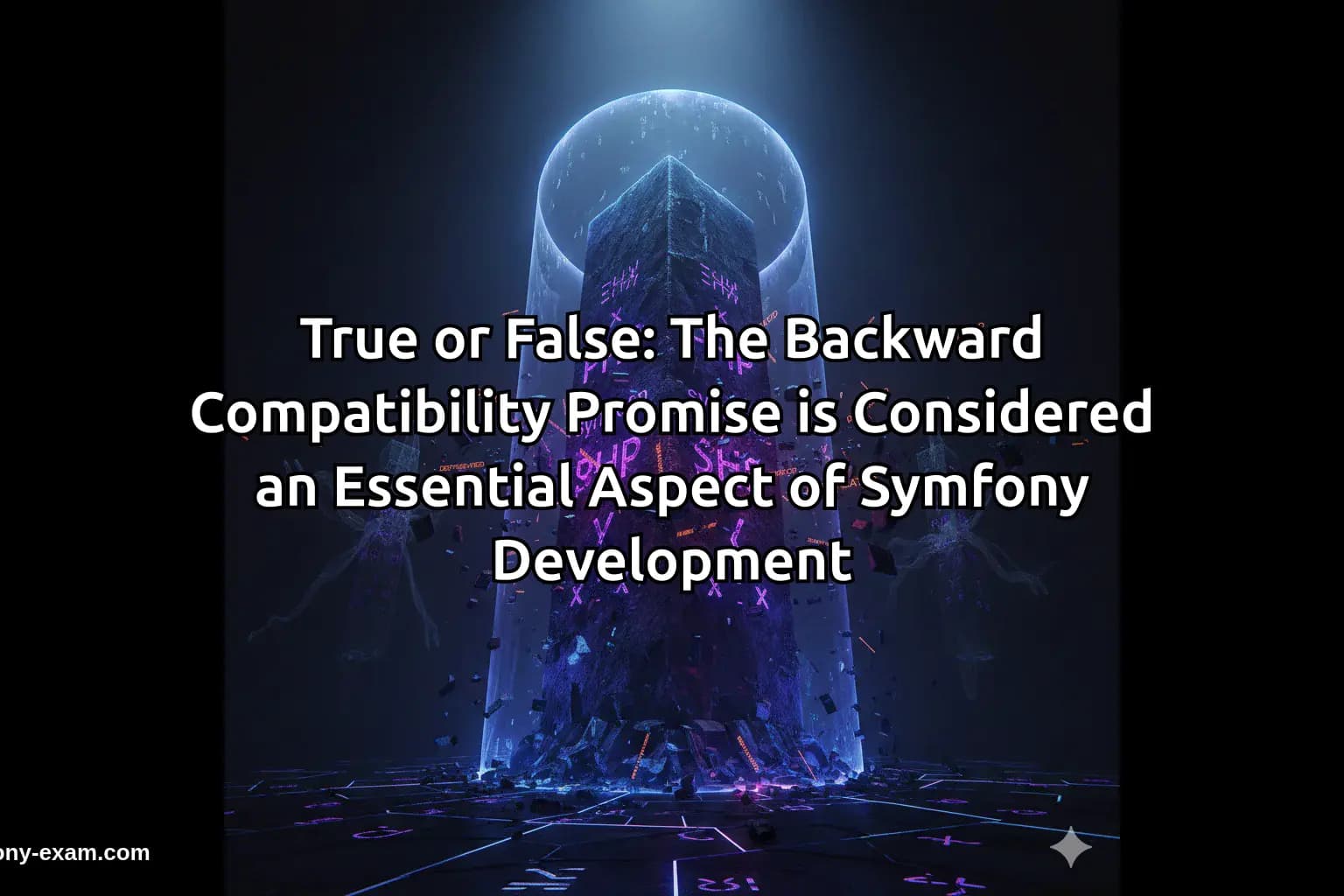 True or False: The Backward Compatibility Promise is Considered an Essential Aspect of Symfony Development