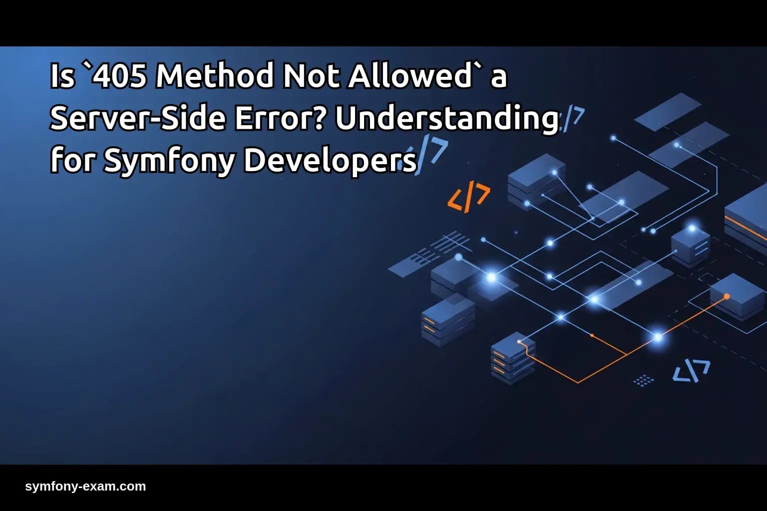 Understanding 405 Errors in Symfony for Certification