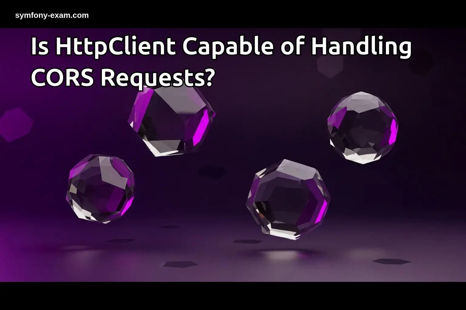 Master CORS Requests with Symfony HttpClient