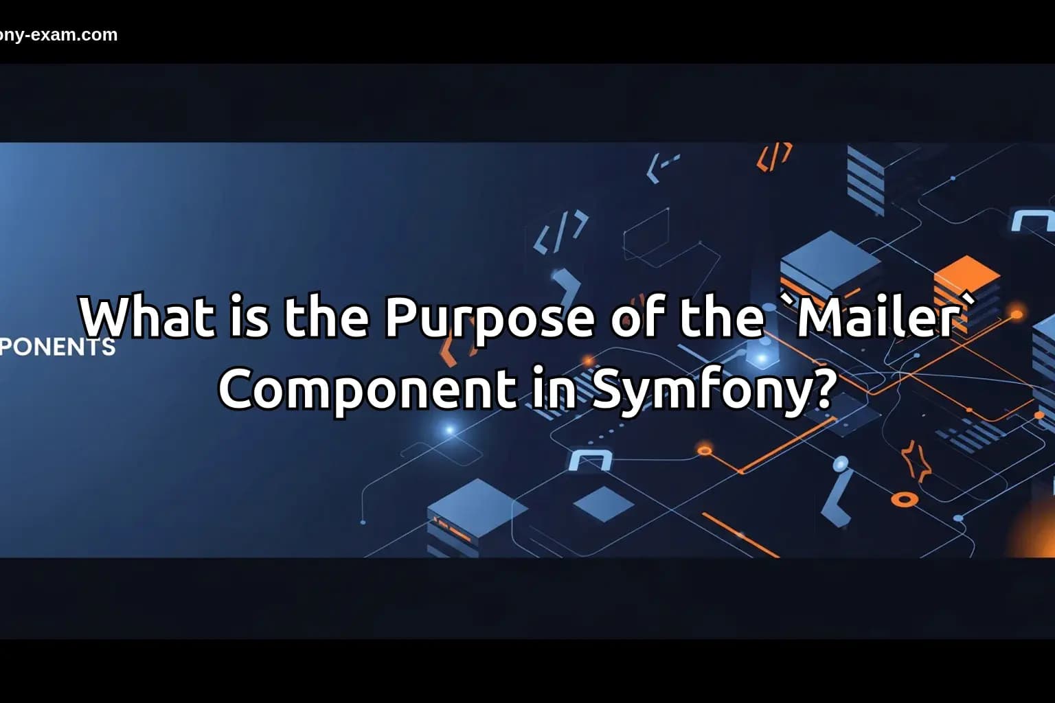 What is the Purpose of the `Mailer` Component in Symfony?