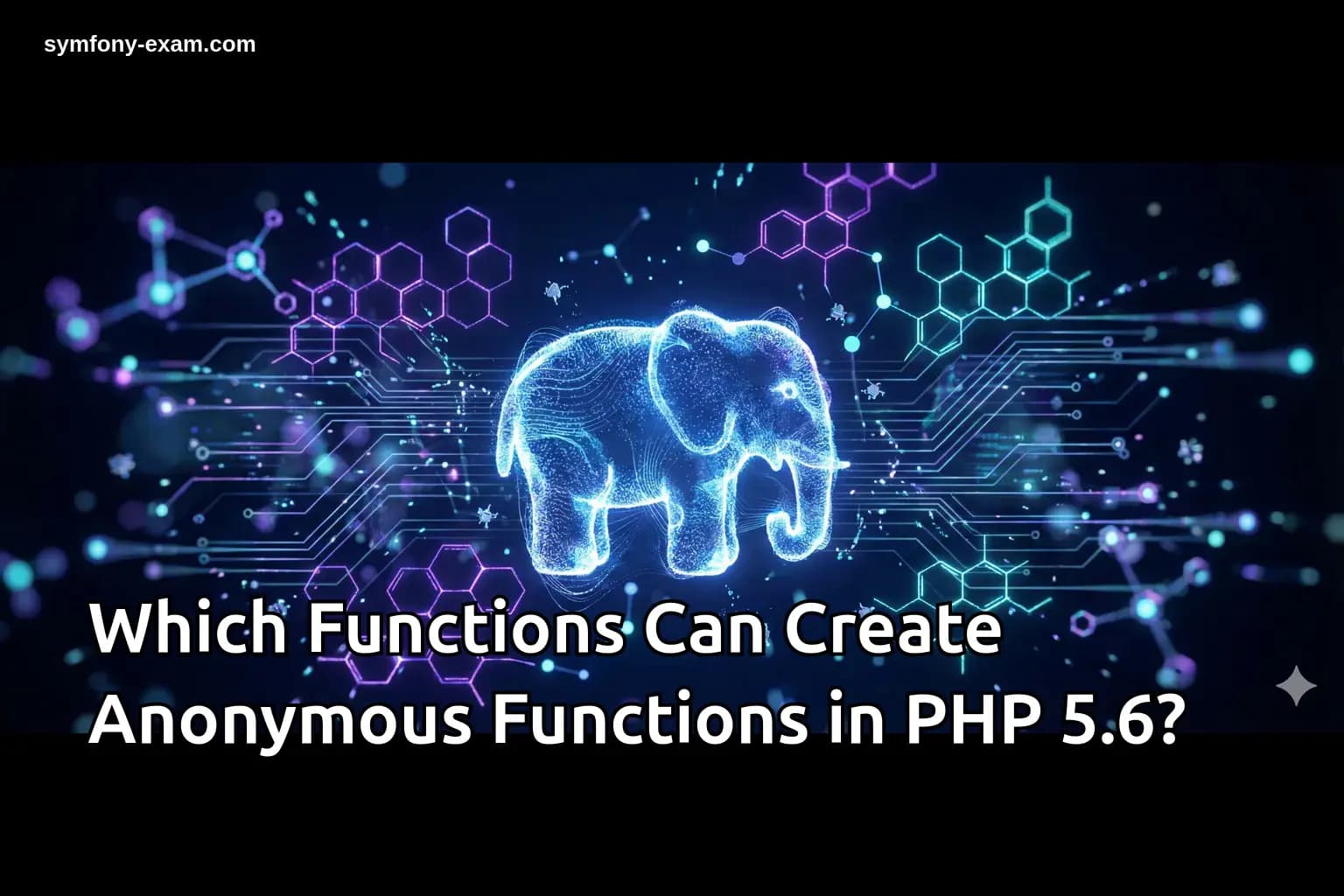 Which Functions Can Create Anonymous Functions in PHP 5.6?