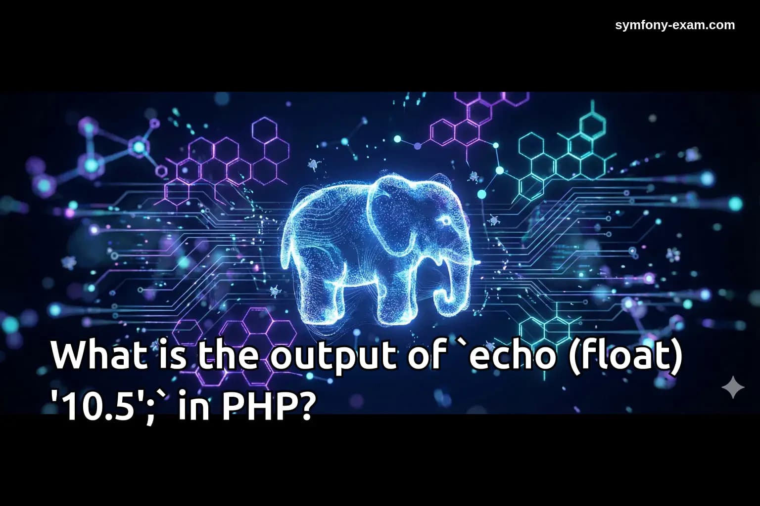 What is the output of `echo (float) '10.5';` in PHP?