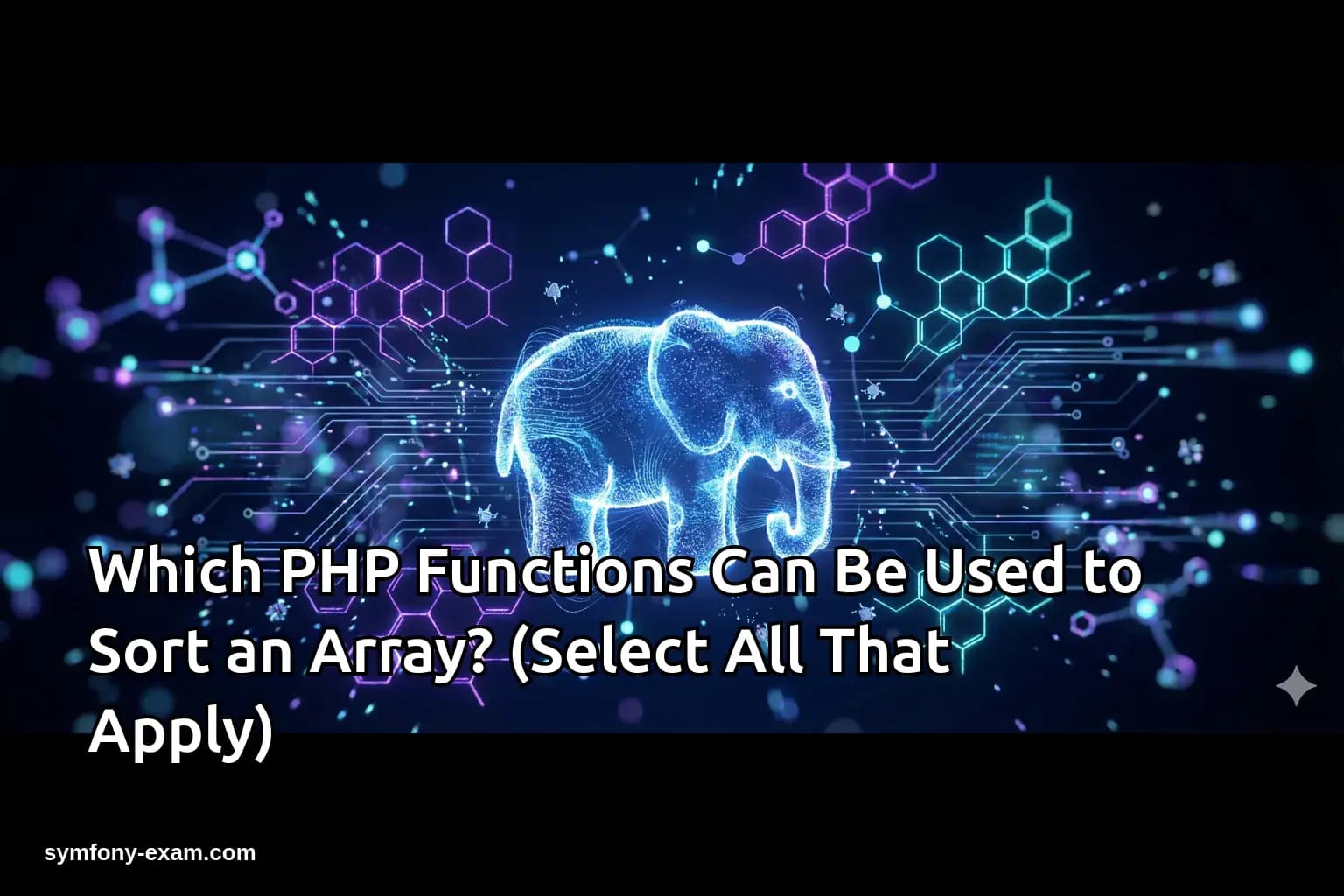 Which PHP Functions Can Be Used to Sort an Array? (Select All That Apply)