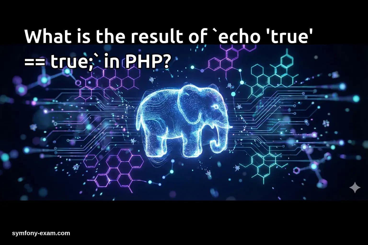 What is the result of `echo 'true' == true;` in PHP?