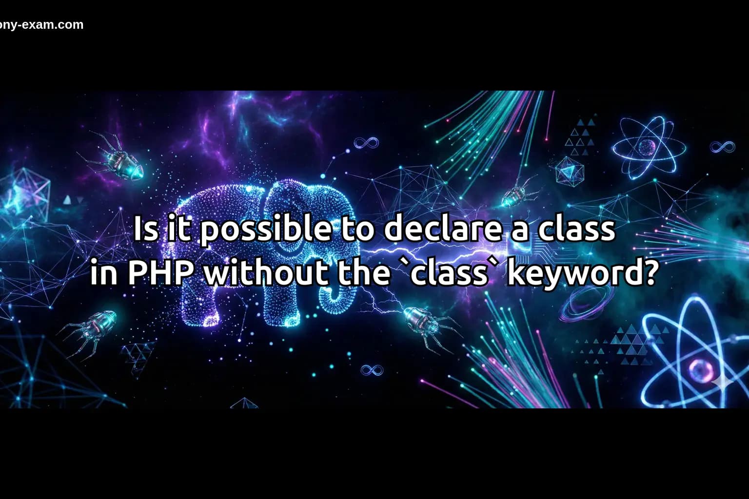 Is it possible to declare a class in PHP without the `class` keyword?
