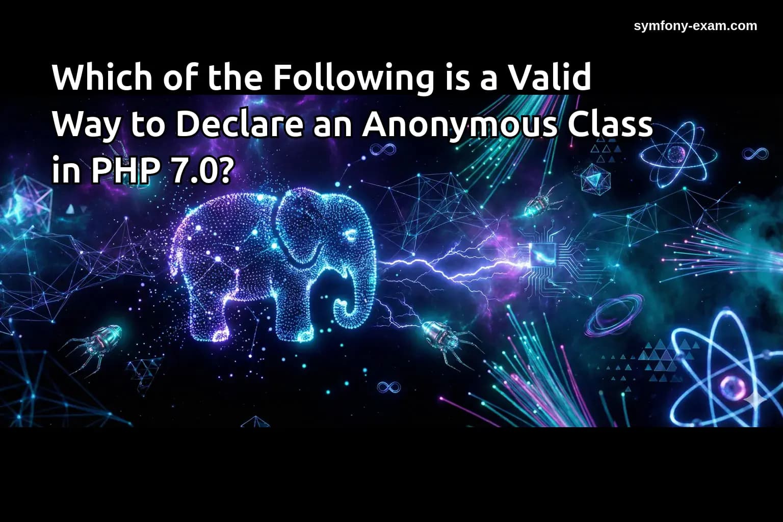 Which of the Following is a Valid Way to Declare an Anonymous Class in PHP 7.0?