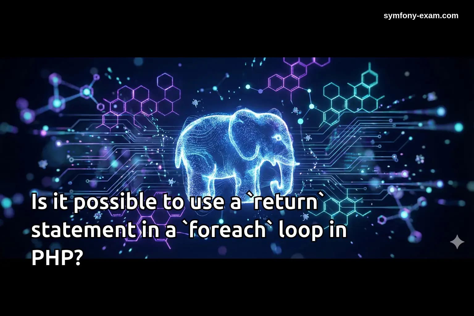 Is it possible to use a `return` statement in a `foreach` loop in PHP?