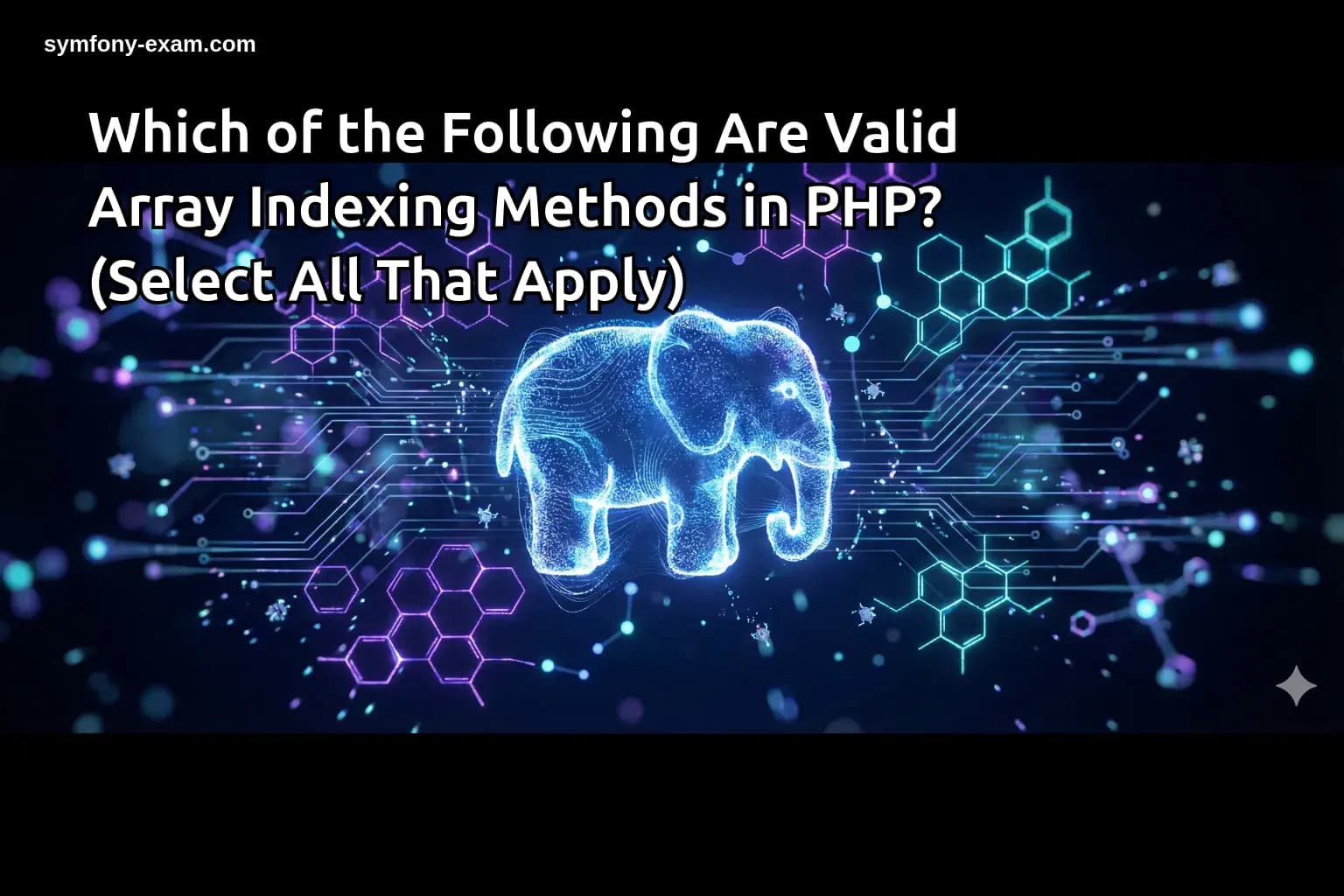 Which of the Following Are Valid Array Indexing Methods in PHP? (Select All That Apply)