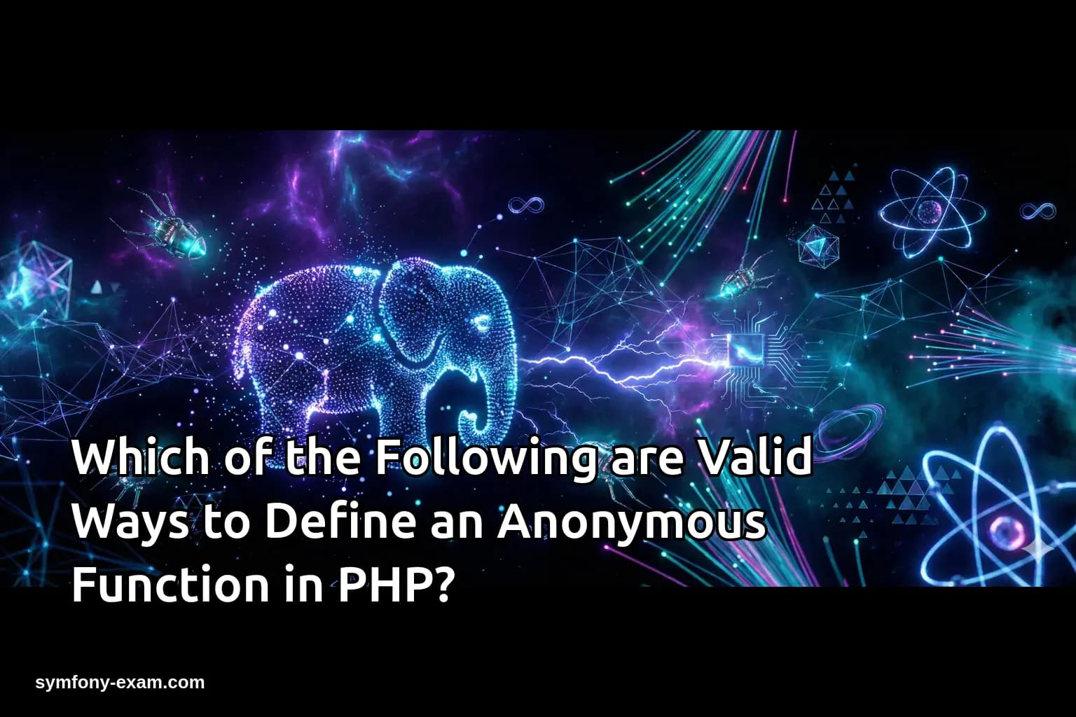 Which of the Following are Valid Ways to Define an Anonymous Function in PHP?