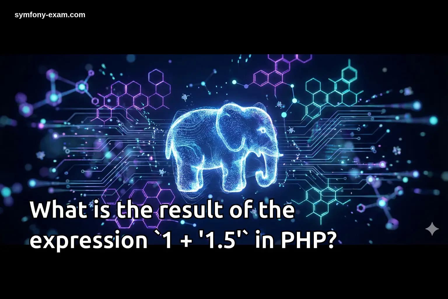 What is the result of the expression `1 + '1.5'` in PHP?