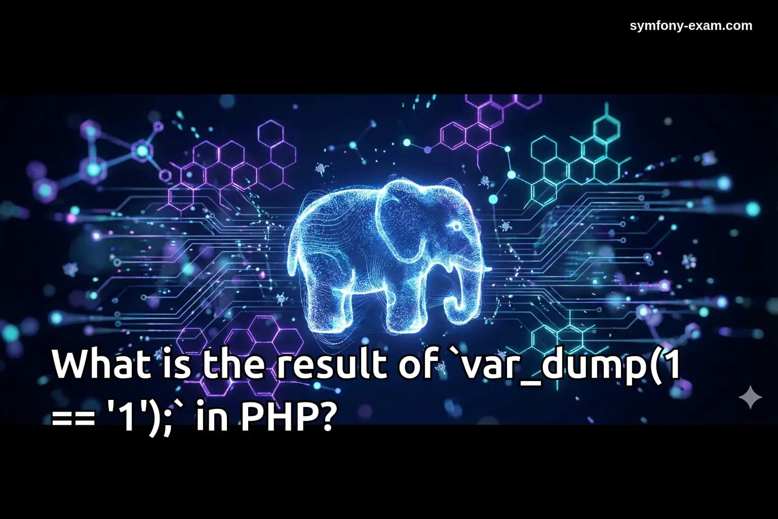 What is the result of `var_dump(1 == '1');` in PHP?