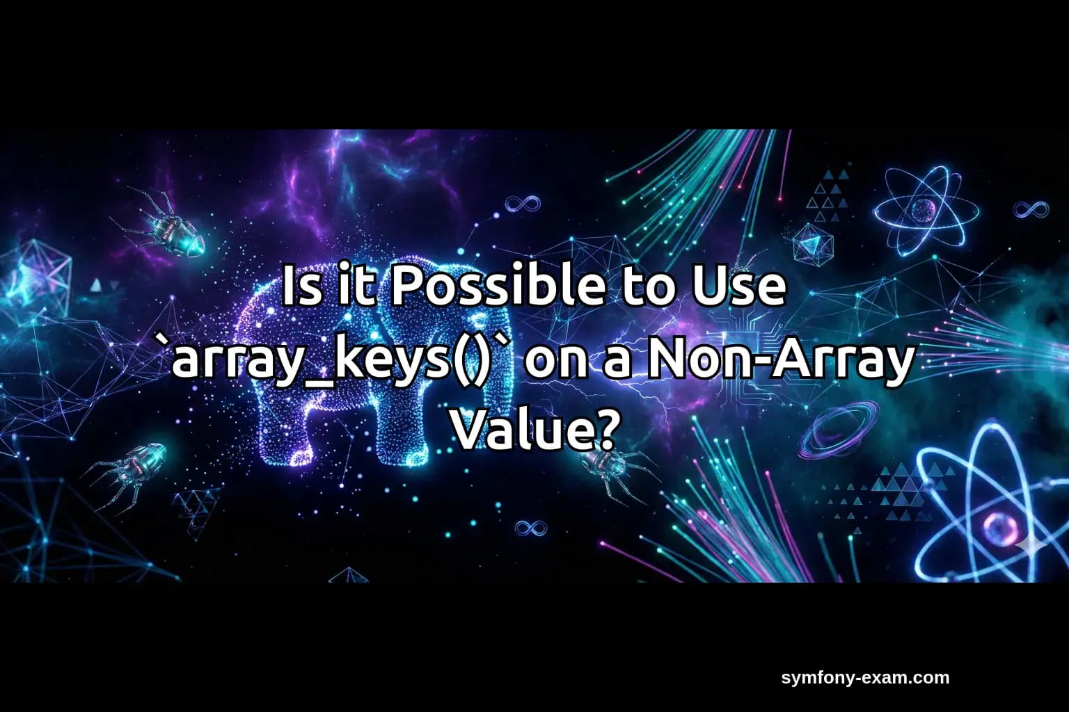 Is it Possible to Use `array_keys()` on a Non-Array Value?