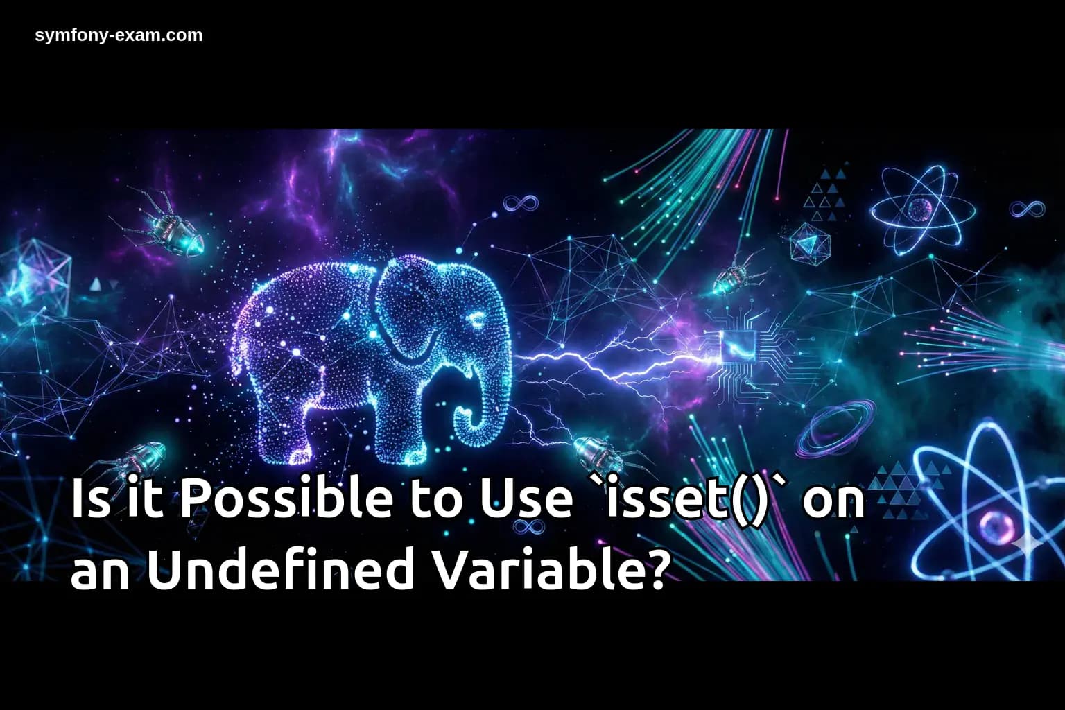 Is it Possible to Use `isset()` on an Undefined Variable?