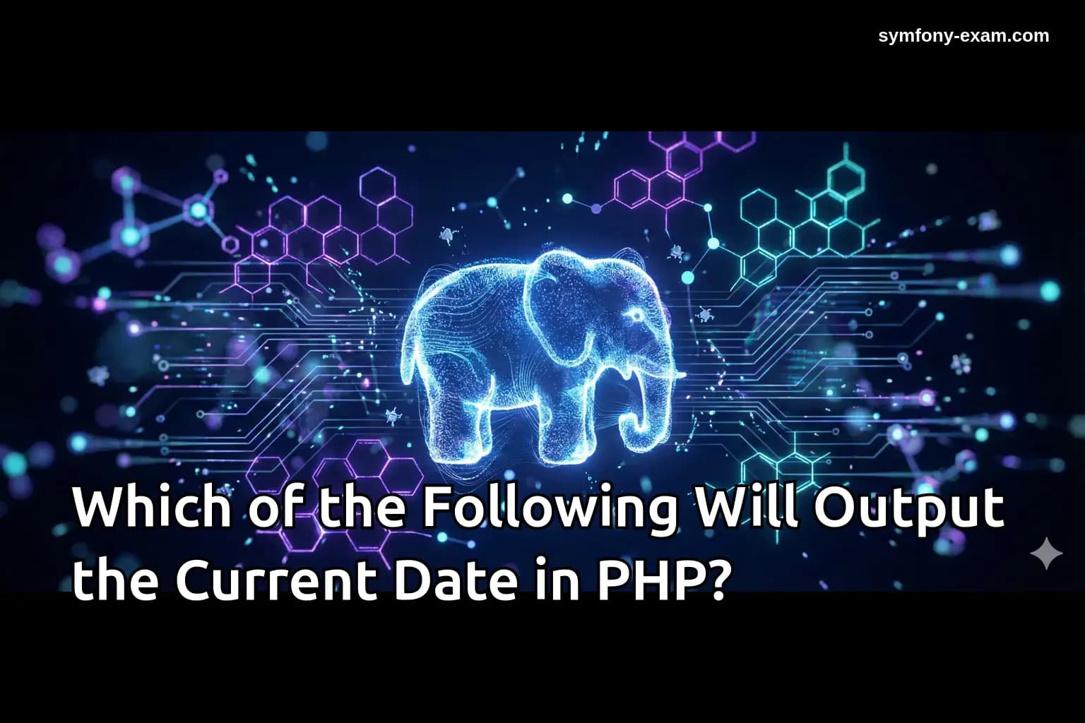 Which of the Following Will Output the Current Date in PHP?