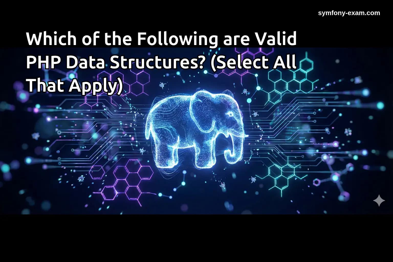 Which of the Following are Valid PHP Data Structures? (Select All That Apply)