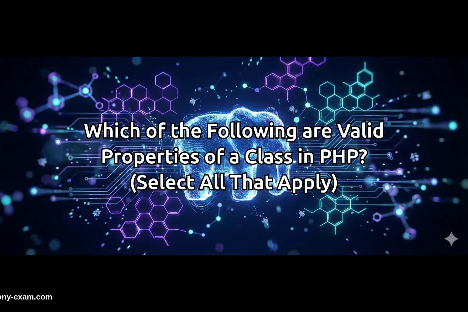 Which of the Following are Valid Properties of a Class in PHP? (Select All That Apply)