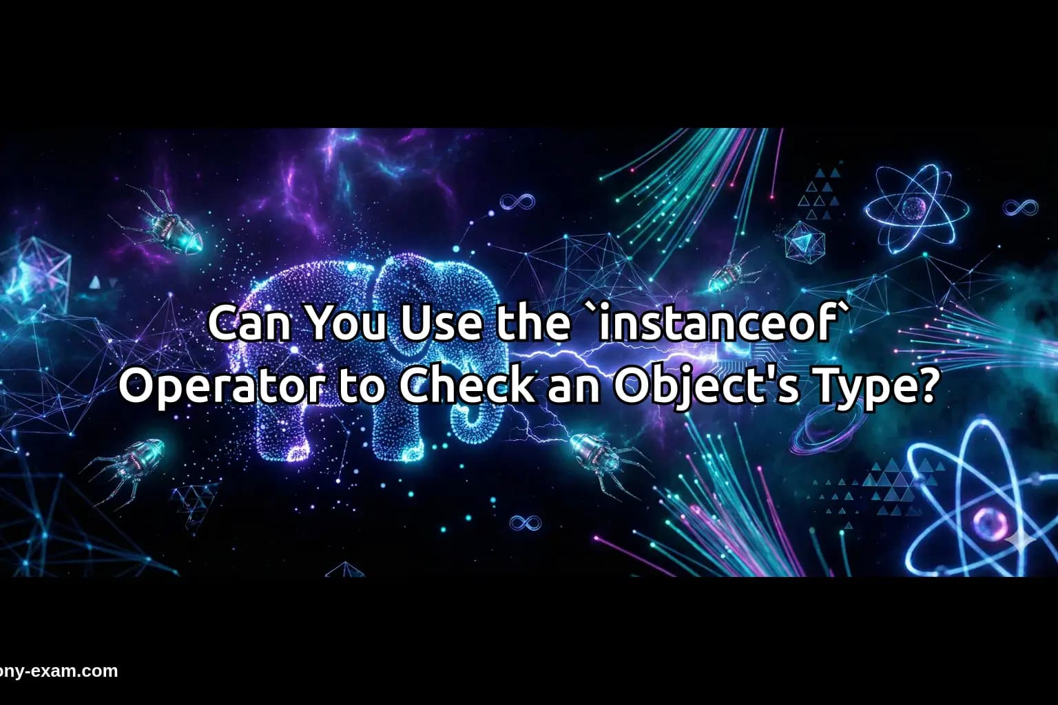 Can You Use the `instanceof` Operator to Check an Object's Type?