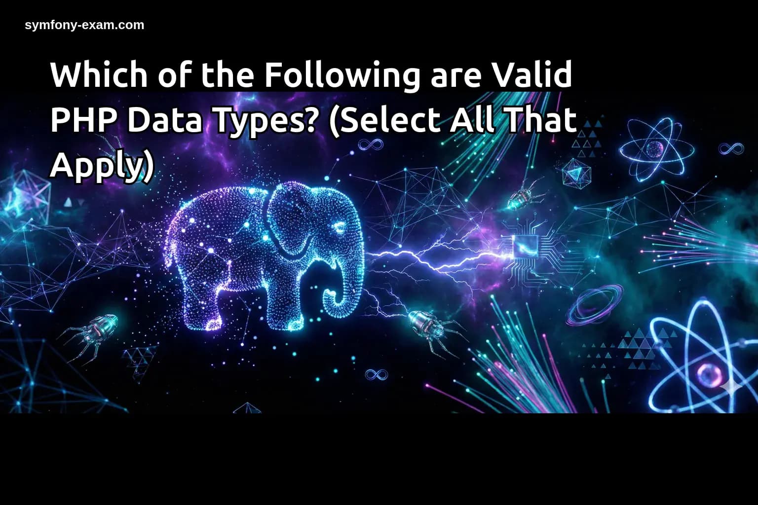 Which of the Following are Valid PHP Data Types? (Select All That Apply)