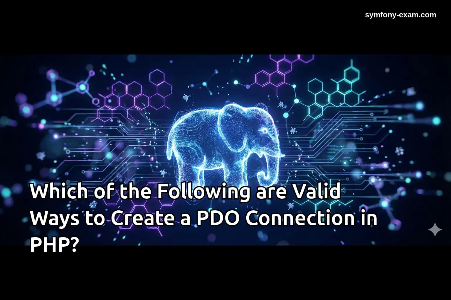 Which of the Following are Valid Ways to Create a PDO Connection in PHP?