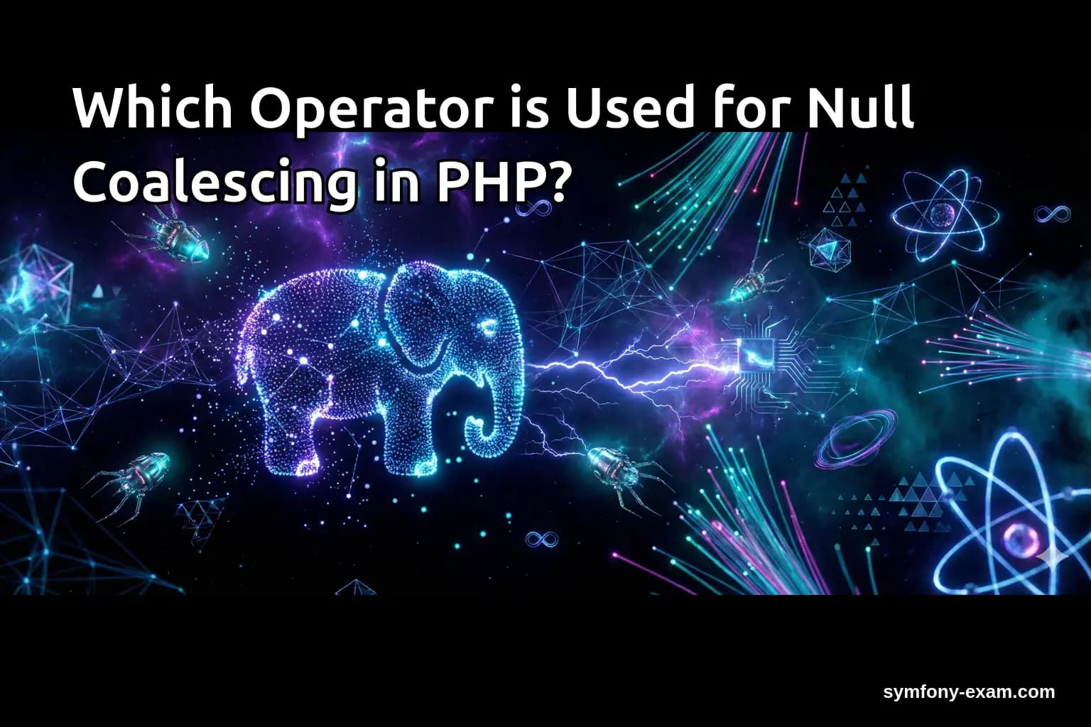 Which Operator is Used for Null Coalescing in PHP?