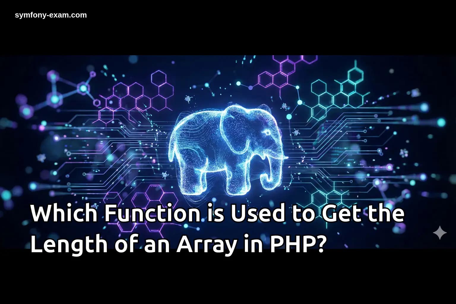 Which Function is Used to Get the Length of an Array in PHP?