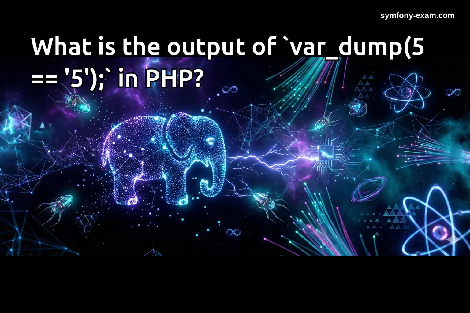 What is the output of `var_dump(5 == '5');` in PHP?