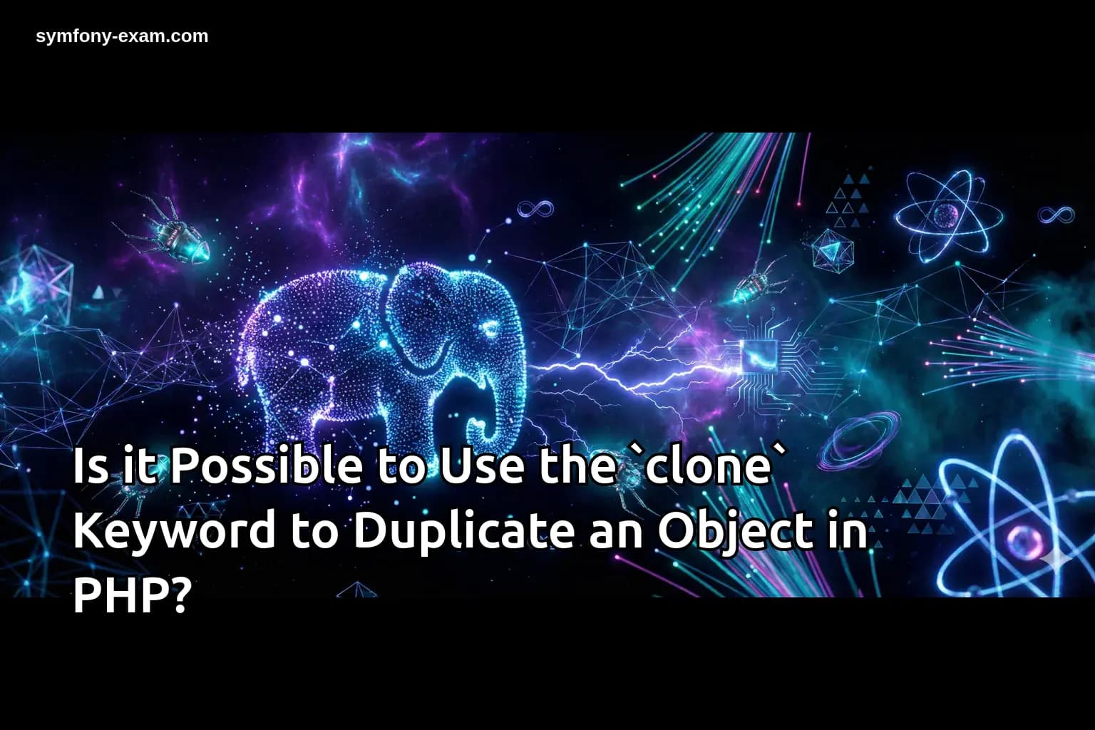 Is it Possible to Use the `clone` Keyword to Duplicate an Object in PHP?