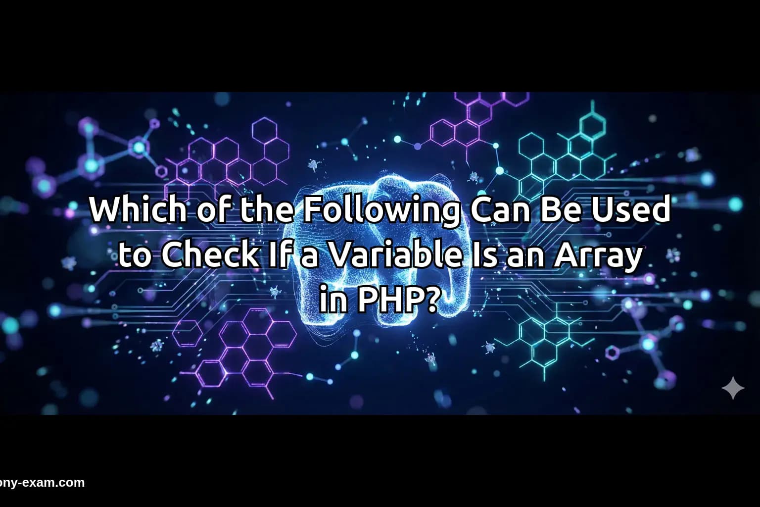 Which of the Following Can Be Used to Check If a Variable Is an Array in PHP?