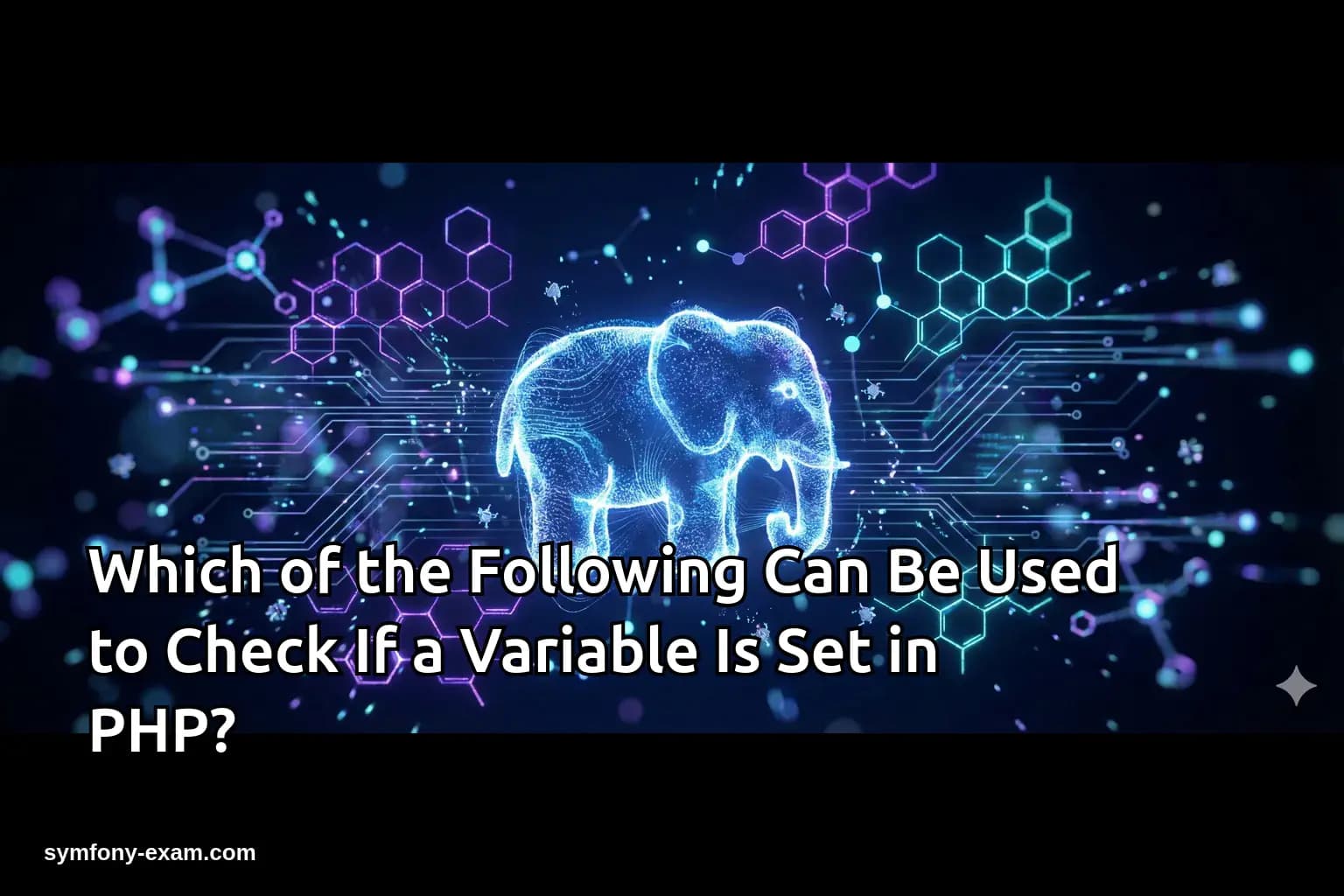 Which of the Following Can Be Used to Check If a Variable Is Set in PHP?