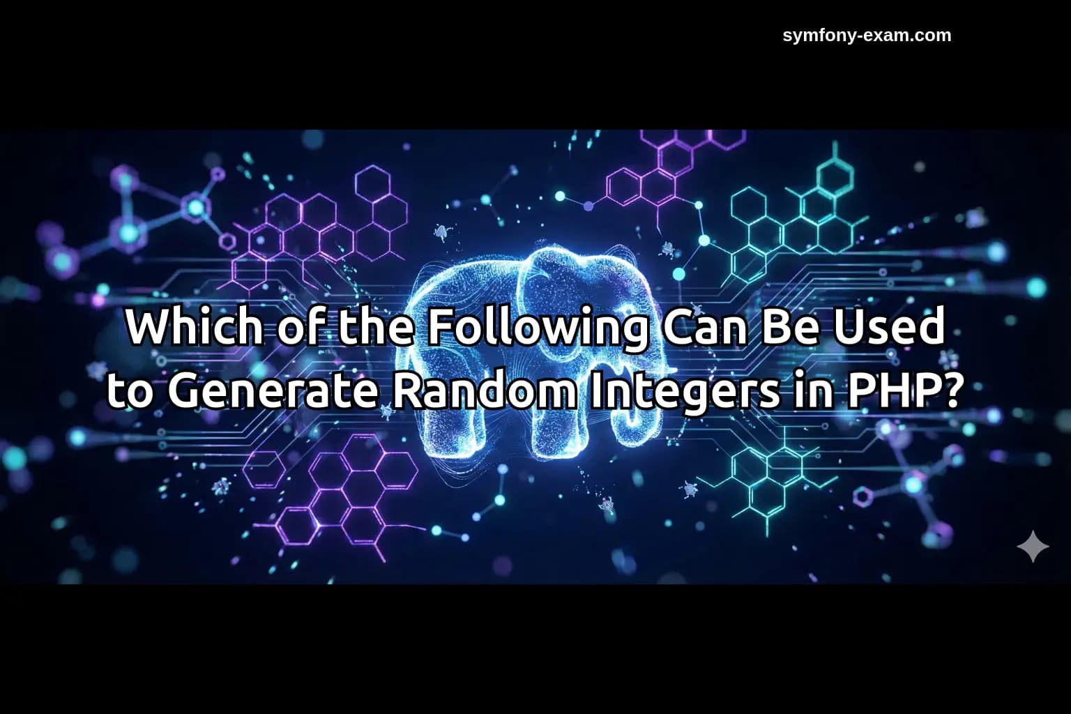Which of the Following Can Be Used to Generate Random Integers in PHP?