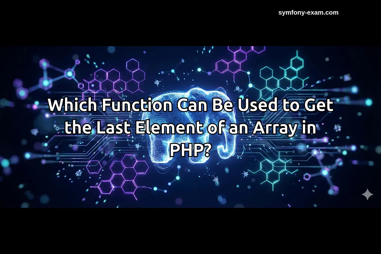 Which Function Can Be Used to Get the Last Element of an Array in PHP?