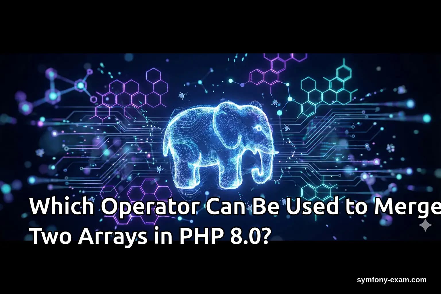 Which Operator Can Be Used to Merge Two Arrays in PHP 8.0?