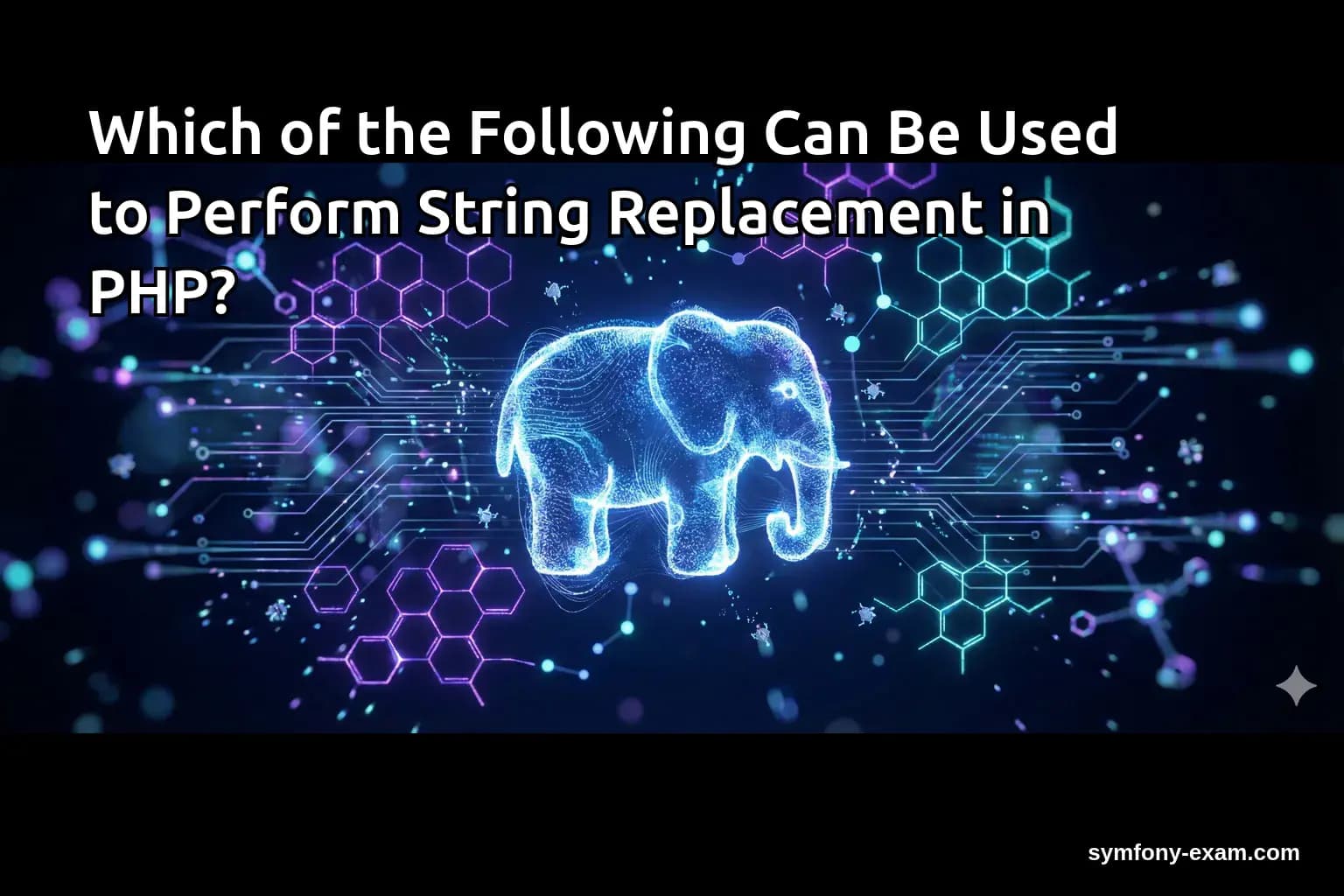 Which of the Following Can Be Used to Perform String Replacement in PHP?