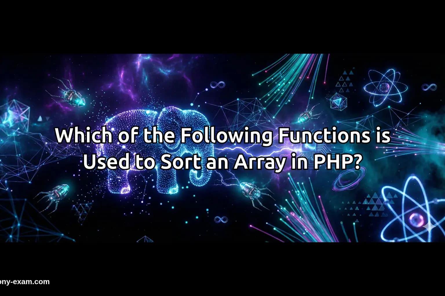 Which of the Following Functions is Used to Sort an Array in PHP?