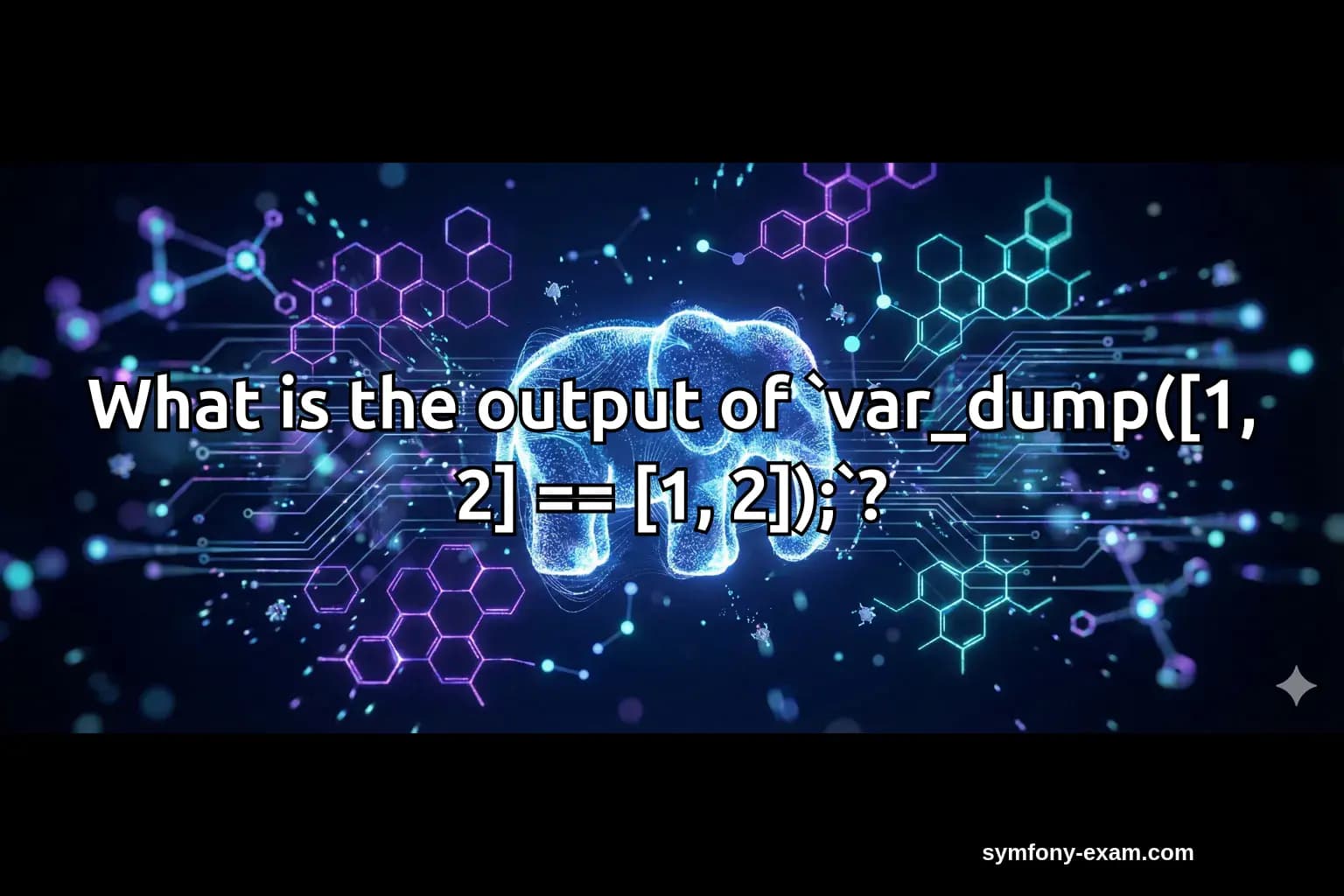 What is the output of `var_dump([1, 2] == [1, 2]);`?