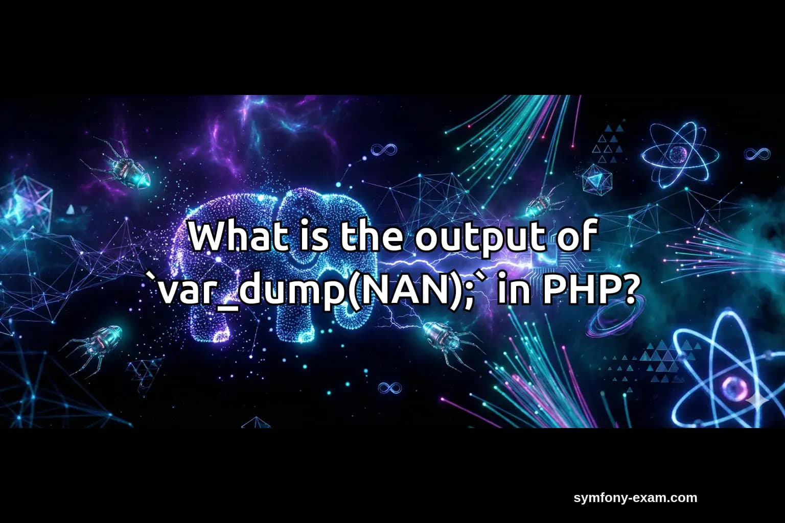 What is the output of `var_dump(NAN);` in PHP?