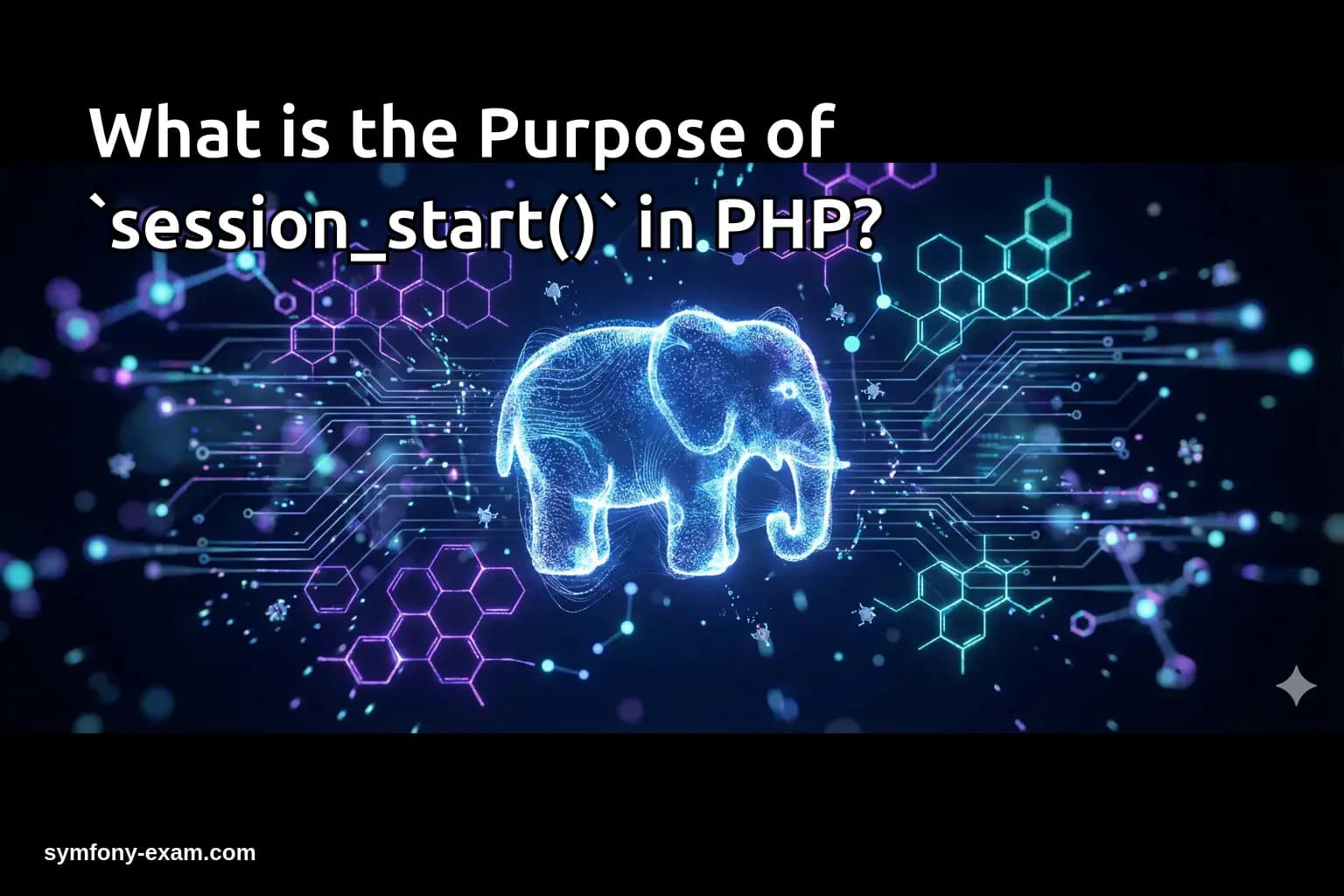 What is the Purpose of `session_start()` in PHP?