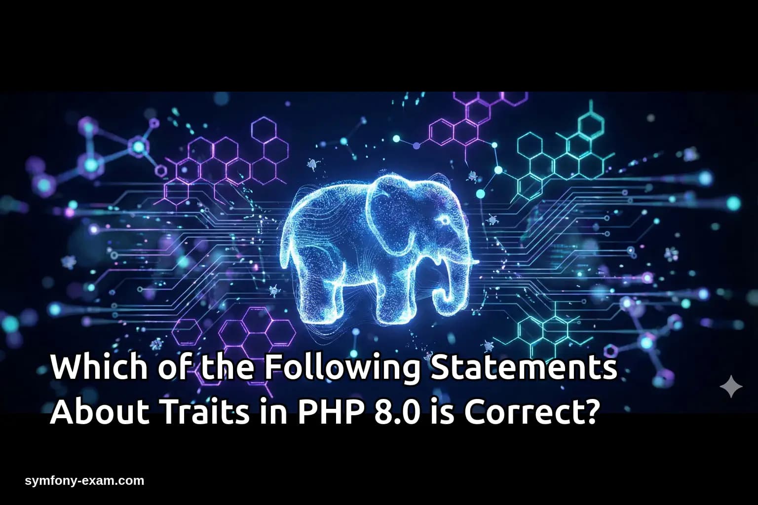 Which of the Following Statements About Traits in PHP 8.0 is Correct?