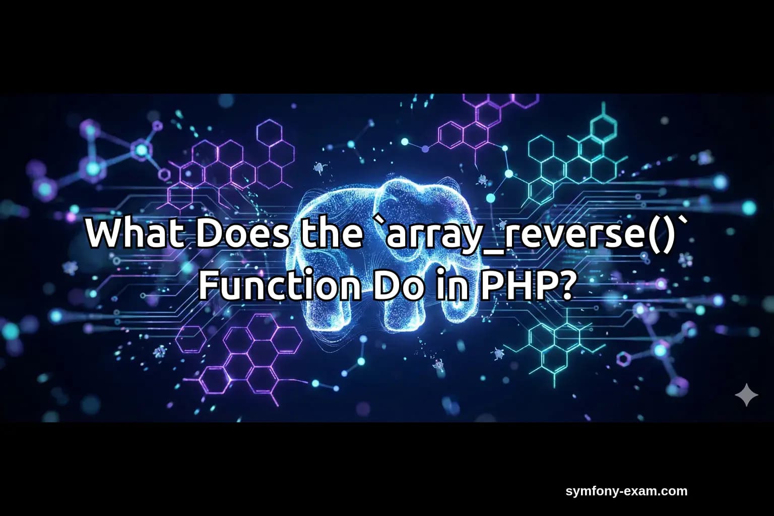 What Does the `array_reverse()` Function Do in PHP?